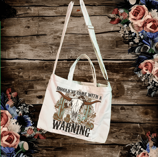 Should have Come With A Warning BOHO Adjustable Strap Zippered Recycled Tote Bag